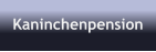 Kaninchenpension